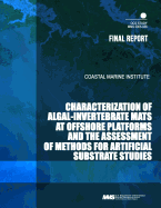 Characterization of Algal-Invertebrate Mats at Offshore Platforms and the Assessment of Methods for Artificial Substrate Studies