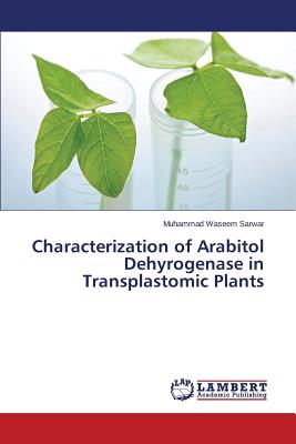 Characterization of Arabitol Dehyrogenase in Transplastomic Plants - Sarwar Muhammad Waseem