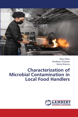 Characterization of Microbial Contamination in Local Food Handlers - Renu, Renu, and Chauhan, Shubham, and Sharma, Bunty