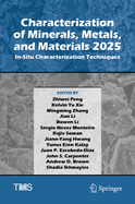 Characterization of Minerals, Metals, and Materials 2025: In-Situ Characterization Techniques