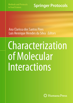 Characterization of Molecular Interactions - dos Santos Pires, Ana Clarissa (Editor), and Mendes da Silva, Luis Henrique (Editor)