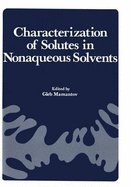 Characterization of Solutes in Nonaqueous Solvents: Proceedings of a Symposium on Spectroscopic and Electrochemical Characterization of Solute Specie