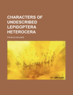 Characters of Undescribed Lepidoptera Heterocera