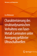 Charakterisierung des strukturdynamischen Verhaltens von Faser-Metall-Laminaten unter Anregung gefhrter Ultraschallwellen