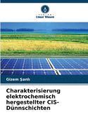 Charakterisierung elektrochemisch hergestellter CIS-Dnnschichten