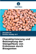 Charakterisierung und Bek?mpfung der St?ngelf?ule von Erdn?ssen durch Bioagenten