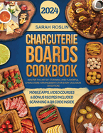 Charcuterie Boards Cookbook: Master the Art of Stunning and Flavorful Charcuterie Arrangements for Every Occasion [III EDITION]