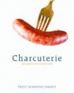 Charcuterie: Sausages, Pates and Accompaniments