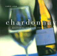 Chardonnay: Discovering, Exploring, Enjoying
