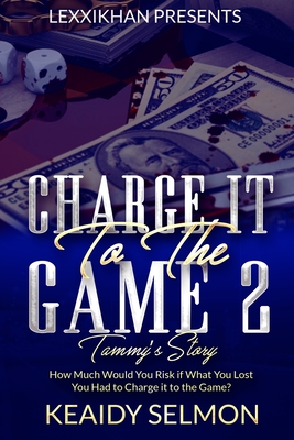 Charge it to the Game 2: Tammy's Story - Selmon, Keaidy