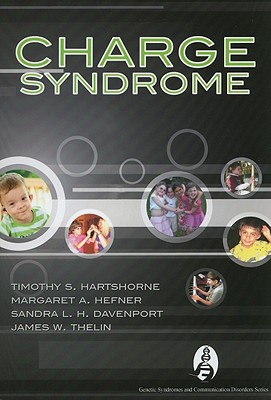 CHARGE Syndrome - Hartshorne, Thimothy S