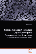 Charge Transport in Hybrid Organic/Inorganic Semiconductor Structures
