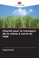 Chariot pour le transport de la canne  sucre en Inde