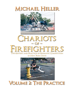 Chariots of Firefighters: Volume II: The Practice, The History and Practice of Firematic Competition in New York State - (B&W Version)