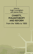 Charity, Philanthropy and Reform: From the 1690s to 1850