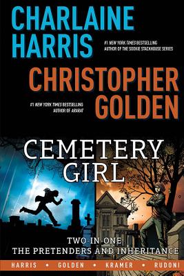 Charlaine Harris' Cemetery Girl: Two-In-One: The Pretenders and Inheritance - Harris, Charlaine, and Golden, Christopher, and Kramer, Don