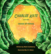 Charlee Kate And The Caves Of Venus