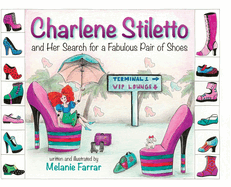 Charlene Stiletto and Her Search for a Fabulous Pair of Shoes