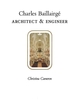 Charles Baillairg: Architect and Engineer - Cameron, Christina