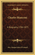 Charles Bianconi: A Biography, 1786-1875