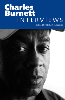 Charles Burnett: Interviews - Kapsis, Robert E (Editor)