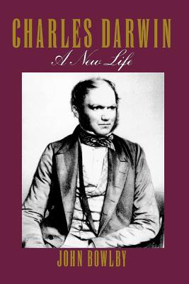 Charles Darwin: A New Life - Bowlby, John