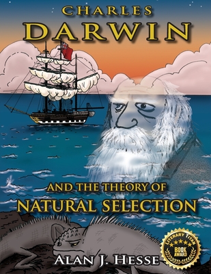 Charles Darwin and the Theory of Natural Selection - Hesse, Alan J