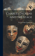 Charles Dickens and the Stage