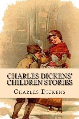 Charles Dickens' Children Stories - Ballin, G-Ph (Editor), and Dickens, Charles