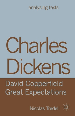 Charles Dickens: David Copperfield/ Great Expectations - Tredell, Nicolas