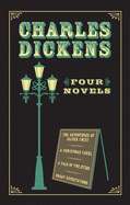 Charles Dickens: Four Novels: The Adventures of Oliver Twist or the Parish Boy's Progress/A Christmas Carol/A Tale of Two Cities/Great Expectations