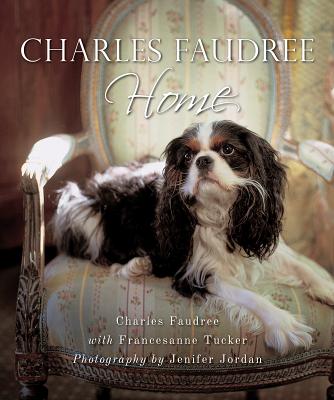 Charles Faudree Home - Faudree, Charles, and Tucker, Francesanne (Text by), and Jordan, Jenifer (Photographer)