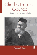 Charles Francois Gounod: A Research and Information Guide