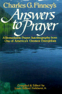 Charles G. Finney's Answers to Prayer - Finney, Charles Grandison, and Parkhurst, Louis G (Editor), and Parkhurst, Louis Gifford (Photographer)