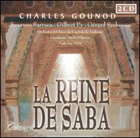 Charles Gounod: La Reine de Saba - Georges Liccioni (vocals); Gerard Serkoyan (vocals); Gilbert Py (vocals); Jacques Mars (vocals); Joseph Peyron (vocals);...