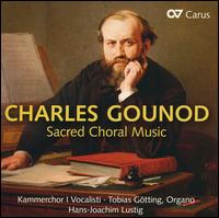Charles Gounod: Sacred Choral Music - Christa Bonhoff (alto); Christoph Behm (bass); Gunter Troje (bass); Julia-Rebecca Paul (soprano); Kammerchor "I Vocalisti";...