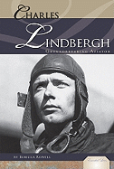 Charles Lindbergh: Groundbreaking Aviator: Groundbreaking Aviator