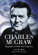 Charles McGraw: Biography of a Film Noir Tough Guy