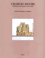 Charles Moore: Buildings and Projects 1949-1986