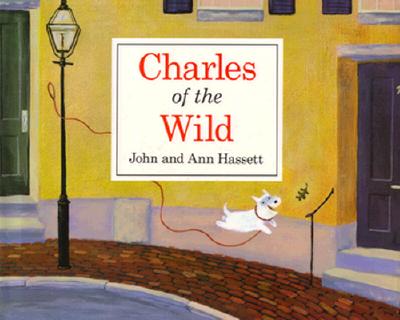 Charles of the Wild - Hassett, Ann, and Hassett, John