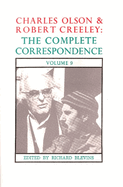 Charles Olson & Robert Creeley: The Complete Correspondence: Volume 9