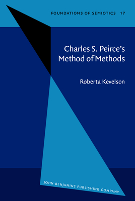 Charles S. Peirce's Method of Methods - Kevelson, Roberta
