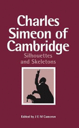 Charles Simeon of Cambridge: Silhouettes and Skeletons