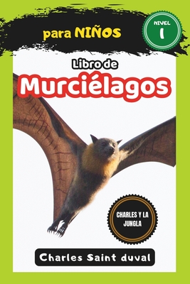 Charles y la Jungla: Libro de murci?lagos para nios - Saint Duval, Charles