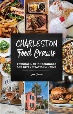Charleston Food Crawls: Touring the Neighborhoods One Bite and Libation at a Time - Blanco, Jesse