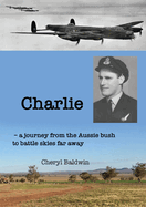 Charlie: A journey from the Aussie bush to battle skies far away