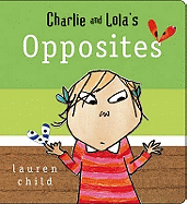 Charlie and Lola: Opposites: Board Book