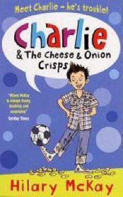 Charlie and the Cheese and Onion Crisps - McKay, Hilary