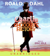 Charlie and the Chocolate Factory - Dahl, Roald, and Idle, Eric (Read by)