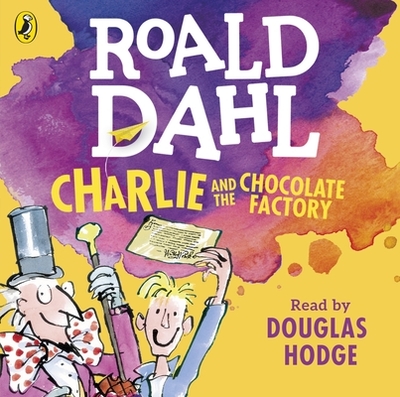 Charlie and the Chocolate Factory - Dahl, Roald, and Hodge, Douglas (Read by)